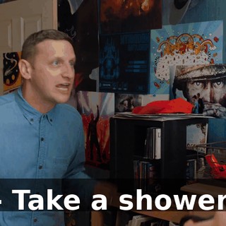 - Take a shower.