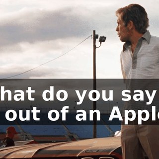 Well, what do you say we get thrown out of an Applebee's?