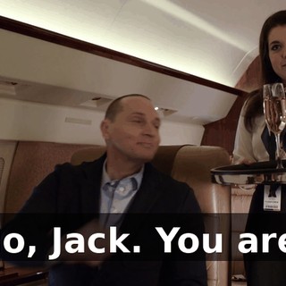 No, Jack. You are.