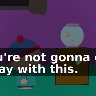 You're not gonna get away with this.