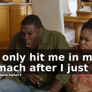 You only hit me in my stomach after I just ate,