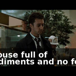 A house full of condiments and no food.