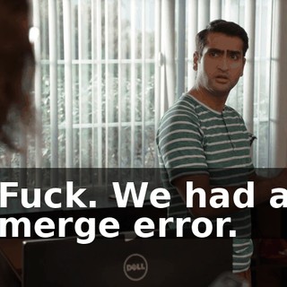 Fuck. We had a merge error.