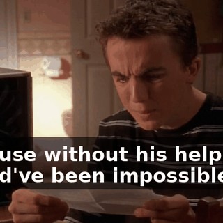 because without his help, this would've been impossible."