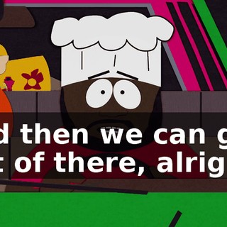 and then we can get out of there, alright?
