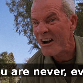 You are never, ever