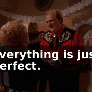 Everything is just perfect.