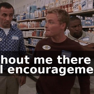 without me there to yell encouragement?