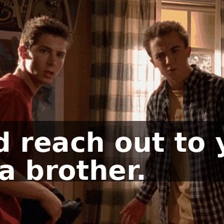 and reach out to you as a brother.