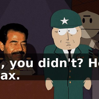 Oh, you didn't? Hey, relax.