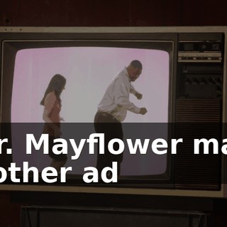 - Dr. Mayflower made another ad