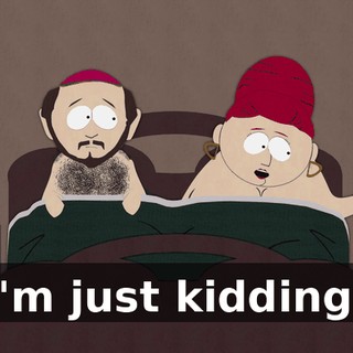 I'm just kidding!