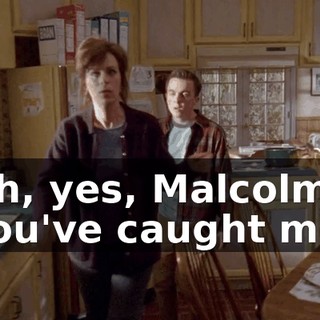 Oh, yes, Malcolm, you've caught me.