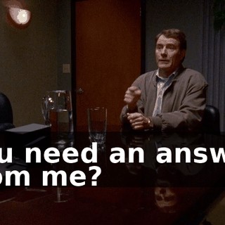 You need an answer from me?