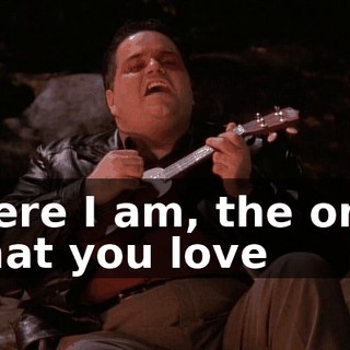 ♪ Here I am, the one that you love ♪