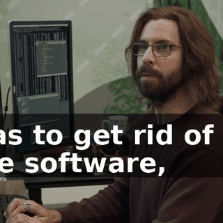 was to get rid of all the software,