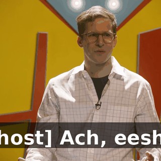 [host] Ach, eesh!