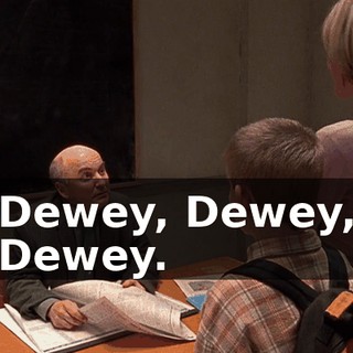 Dewey, Dewey, Dewey.