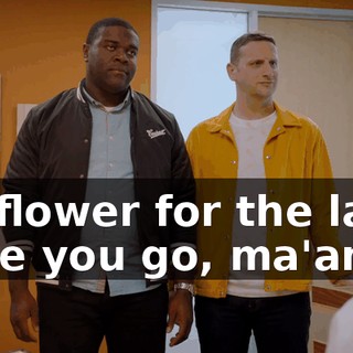 - A flower for the lady. Here you go, ma'am.