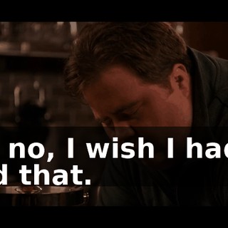 No, no, I wish I hadn't said that.