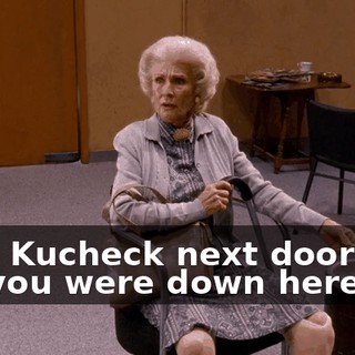 Mrs. Kucheck next door told me you were down here.