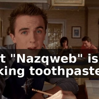 but "Nazqweb" isn't Viking toothpaste,