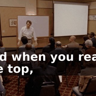 And when you reach the top,