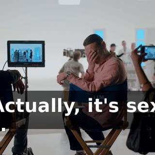 - Actually, it's sexy, so.