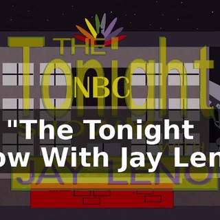 it's "The Tonight Show With Jay Leno"!