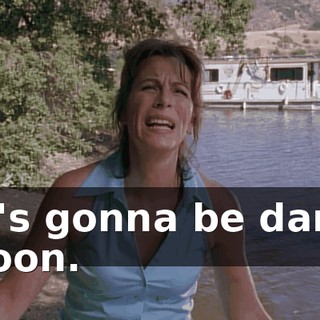 It's gonna be dark soon.