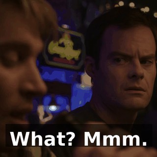 What? Mmm.