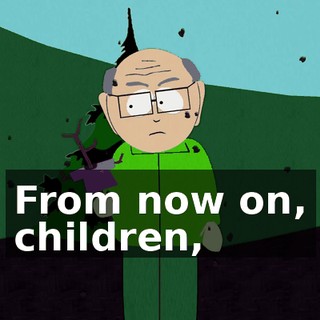 From now on, children,