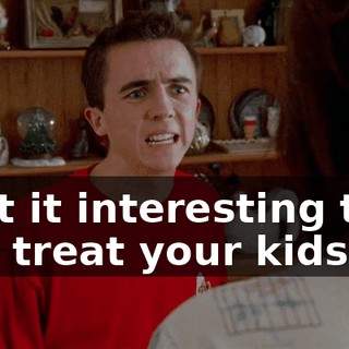 Isn't it interesting that you treat your kids...