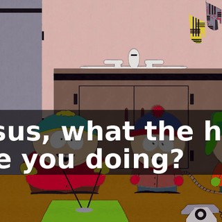 Jesus, what the hell are you doing?