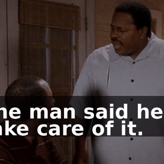 The man said he'd take care of it.