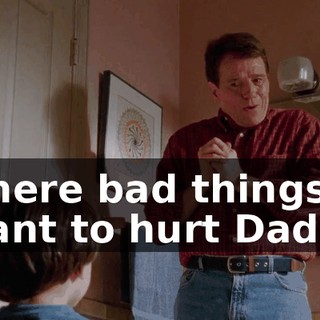 where bad things want to hurt Daddy