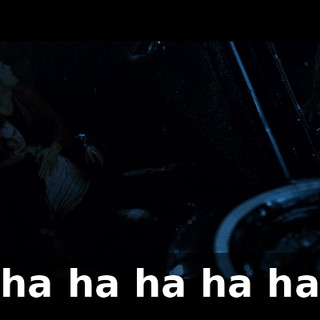Ha ha ha ha ha hahh!
