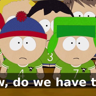 Aw, do we have to?