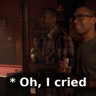 * Oh, I cried