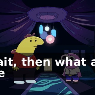 Wait, then what are the