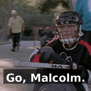 Go, Malcolm.