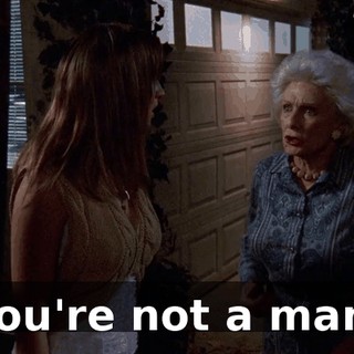 You're not a man.