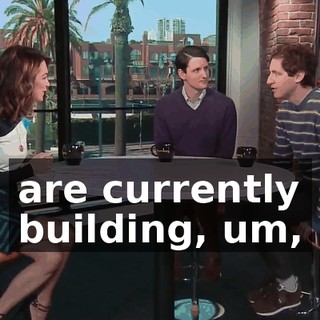are currently building, um,