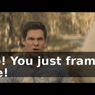 No! You just framed me!