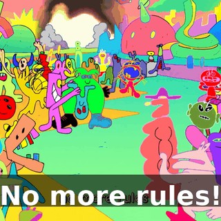 No more rules!