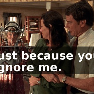 just because you ignore me.