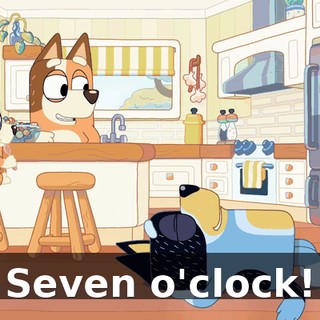 Seven o'clock!
