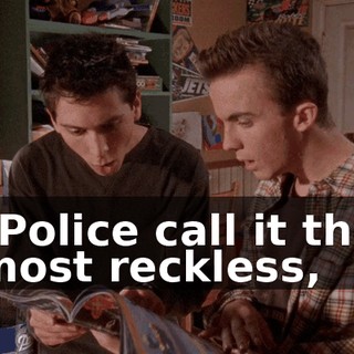 "Police call it the most reckless,