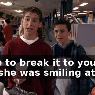 Hate to break it to you, but she was smiling at me.