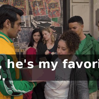 Oh, he's my favorite, too.